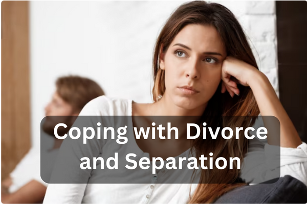 Coping with Divorce or Separation