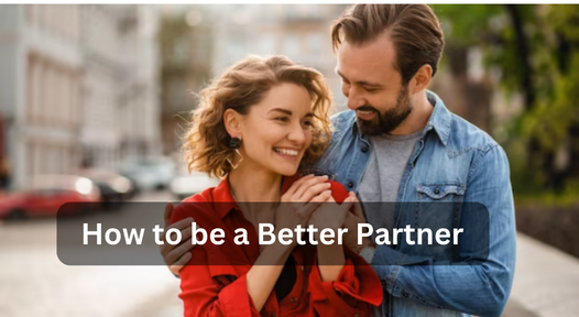 How to be a Better Partner