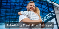Rebuilding Trust After Betrayal