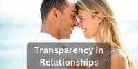 Transparency in Relationships