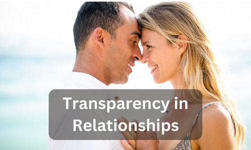 Transparency in Relationships