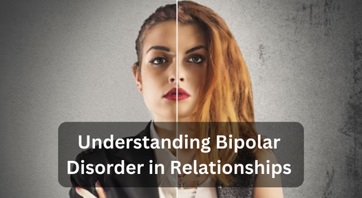 Understanding Bipolar Disorder in Relationships
