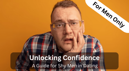 Unlocking Confidence, A Guide for Shy Men in Dating