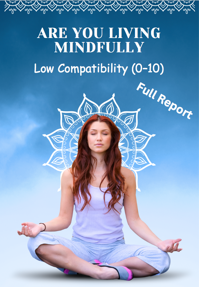 Are You Living Mindfully" Low Compatibility 0-10"