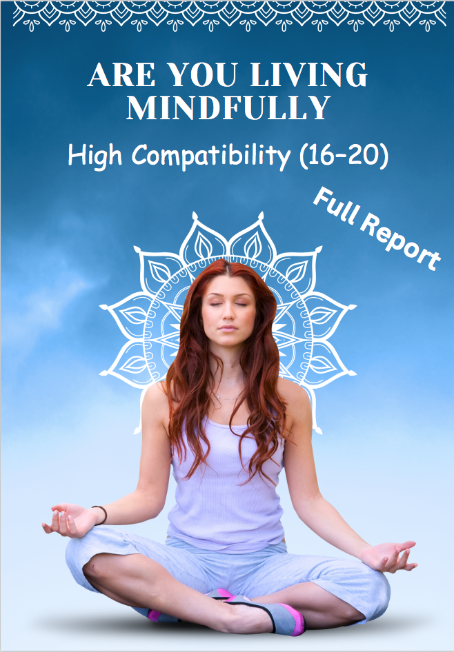 Are You Living Mindfully" High Compatibility 16-20"