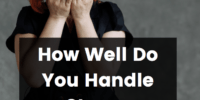 How Well Do You Handle Stress " Full Report "